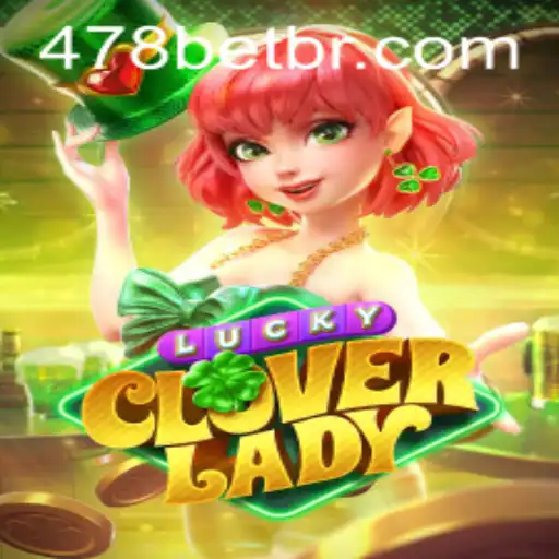 Exploring the Thrilling World of LuckyCloverLady: A New Gaming Experience with 478bet